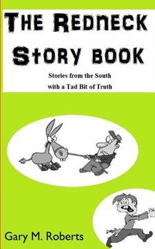 portada The Redneck Story Book: Stories from the South with a Tad Bit of Truth (en Inglés)