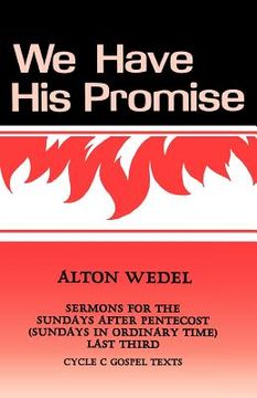 portada we have his promise: sermons for the sundays after pentecost (sundays in ordinary time) last third cycle c gospel texts (en Inglés)
