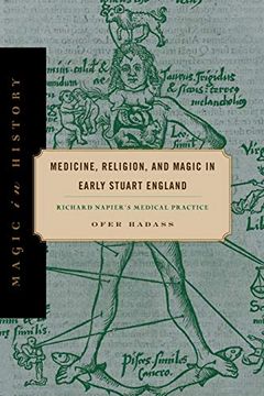 portada Medicine, Religion, and Magic in Early Stuart England: Richard Napier's Medical Practice (Magic in History) (in English)