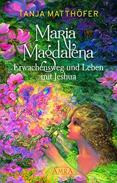 portada Maria Magdalena - Erwachensweg und Leben mit Jeshua (en Alemán)