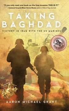 portada Taking Baghdad: Victory in Iraq With the US Marines