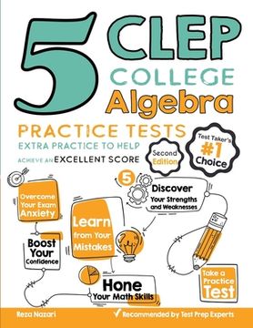 portada 5 CLEP College Algebra Practice Tests: Extra Practice to Help Achieve an Excellent Score (en Inglés)