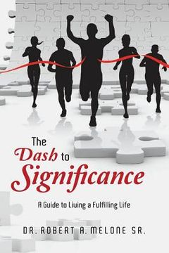 portada The Dash to Significance: A Guide to Living a Fulfilling Life (en Inglés)