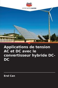 portada Applications de tension AC et DC avec le convertisseur hybride DC-DC (en Francés)