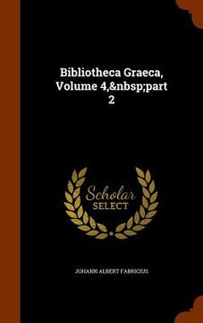 portada Bibliotheca Graeca, Volume 4, part 2