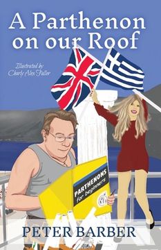 portada A Parthenon on our Roof: Adventures of an Anglo-Greek marriage (en Inglés)