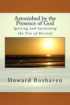 portada Astonished by the Presence of God: A Blueprint for Revival (en Inglés)