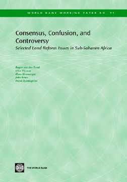 portada consensus, confusion, and controversy: selected land reform issues in sub-saharan africa (en Inglés)