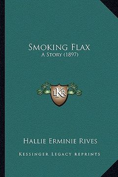 portada smoking flax: a story (1897) a story (1897) (in English)