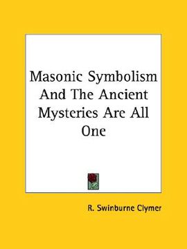 portada masonic symbolism and the ancient mysteries are all one (en Inglés)