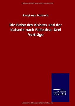 portada Die Reise des Kaisers und der Kaiserin nach Palästina: Drei Vorträge (German Edition)