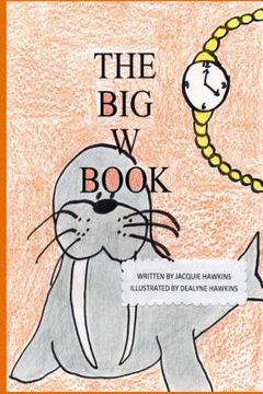 portada The Big W Book: Part of The Big A-B-C Book series (in English)