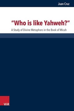portada Who Is Like Yahweh?: A Study of Divine Metaphors in the Book of Micah (en Inglés)