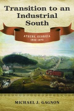 portada Transition to an Industrial South: Athens, Georgia, 1830-1870 (en Inglés)