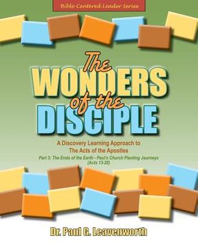 portada The Wonders of the Disciple - Part 3: The Ends of the Earth - Paul's Church Planting Journeys - Acts 13-20 (en Inglés)