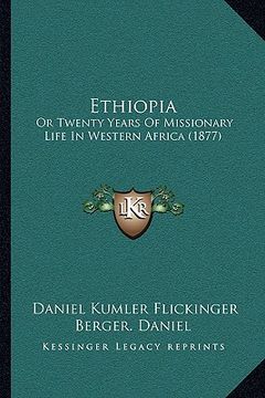 portada ethiopia: or twenty years of missionary life in western africa (1877) (en Inglés)