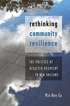 portada Rethinking Community Resilience: The Politics of Disaster Recovery in new Orleans (en Inglés)