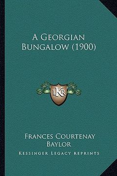 portada a georgian bungalow (1900) a georgian bungalow (1900) (in English)