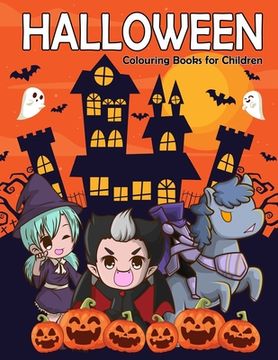 portada Halloween Colouring Books for Children: A Fun and Easy Happy Halloween Colouring Pages of Witches, Vampires, Ghost, Skulls, Pumpkin and More! (en Inglés)