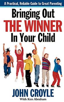 portada Bringing out the Winner in Your Child: The Building Blocks of Successful Parenting 