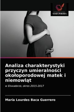 portada Analiza charakterystyki przyczyn umieralności okoloporodowej matek i niemowląt (en Polaco)