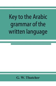 portada Key to the Arabic Grammar of the Written Language (en Inglés)