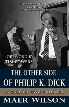 portada The Other Side of Philip K. Dick: A Tale of Two Friends (en Inglés)