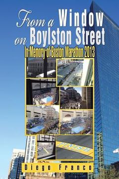portada From a Window on Boylston Street: In Memory of Boston Marathon 2013 (en Inglés)
