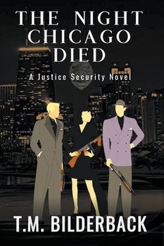portada The Night Chicago Died - A Justice Security Novel (en Inglés)