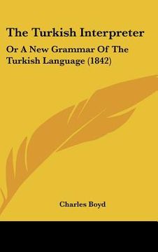 portada the turkish interpreter: or a new grammar of the turkish language (1842)