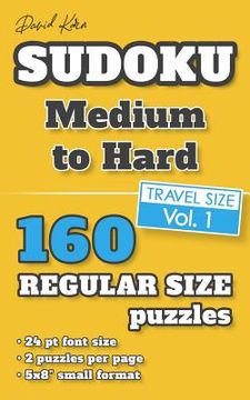 portada David Karn Sudoku - Medium to Hard Vol 1: 160 Puzzles, Travel Size, Regular Print, 24 pt font size, 2 puzzles per page (en Inglés)