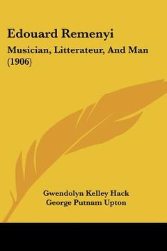 portada edouard remenyi: musician, litterateur, and man (1906) (en Inglés)