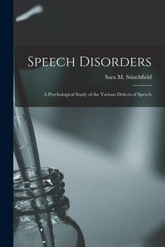 portada Speech Disorders: A Psychological Study of the Various Defects of Speech (en Inglés)