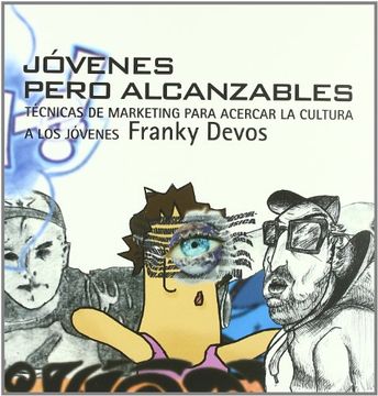 portada Jovenes Pero Alcanzables: Tecnicas de Marketing Para Acercar la c Ultura a los Jovenes (in Spanish)