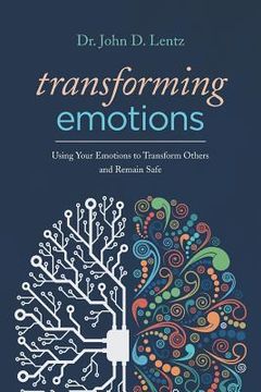 portada Transforming Emotions: : Using your emotions to transform others and remain safe 