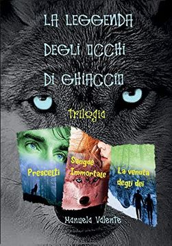 portada La Leggenda Degli Occhi di Ghiaccio Trilogia (Youcanprint Self-Publishing) (in Italian)