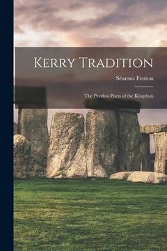 portada Kerry Tradition: the Peerless Poets of the Kingdom (en Inglés)