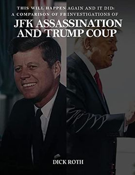 portada This Will Happen Again and it Did: A Comparison of fbi Investigations of jfk Assassination & Trump Coup (en Inglés)