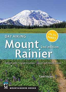 portada Day Hiking Mount Rainier National Park: National Park - Crystal Mountain - Cayuse And Chinook Passes (en Inglés)