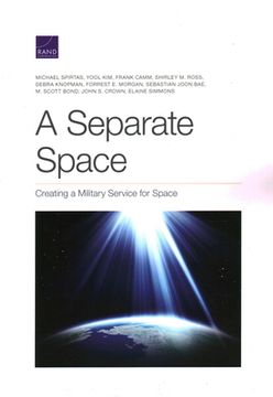portada Separate Space: Creating a Military Service for Space (en Inglés)
