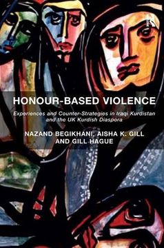 portada Honour-Based Violence: Experiences and Counter-Strategies in Iraqi Kurdistan and the uk Kurdish Diaspora (en Inglés)