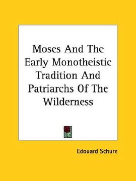 portada moses and the early monotheistic tradition and patriarchs of the wilderness