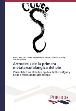 portada Artrodesis de la primera metatarsofalángica del pie: Versatilidad en el hallux rígidus, hallux valgus y otras deformidades del antepie (Spanish Edition)