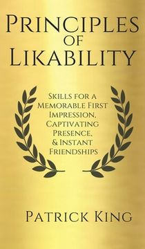 portada Principles of Likability: Skills for a Memorable First Impression, Captivating Presence, and Instant Friendships (en Inglés)