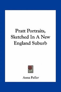 portada pratt portraits, sketched in a new england suburb (en Inglés)
