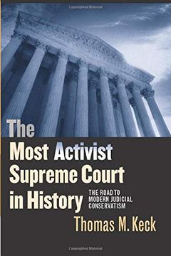 portada The Most Activist Supreme Court in History: The Road to Modern Judicial Conservatism (en Inglés)
