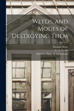 portada Weeds, and Modes of Destroying Them [microform]
