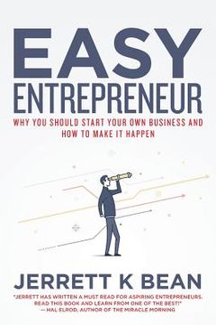portada Easy Entrepreneur: Why you should start your own business and how to make it happen