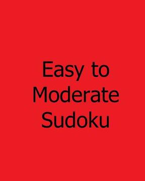 portada Easy to Moderate Sudoku: Volume 2: Book of Sudoku Puzzles (en Inglés)
