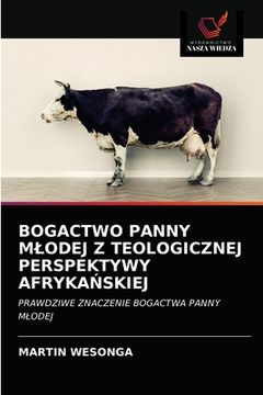 portada Bogactwo Panny Mlodej Z Teologicznej Perspektywy AfrykaŃskiej (en Polaco)